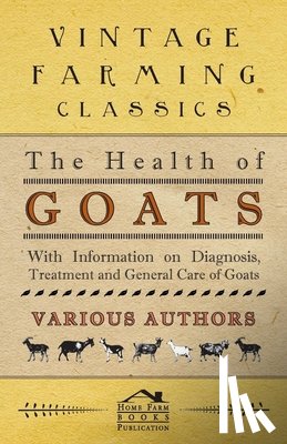 Various (selected by the Federation of Children's Book Groups) - The Health of Goats - With Information on Diagnosis, Treatment and General Care of Goats