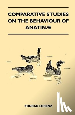 Lorenz, Konrad - Comparative Studies on the Behaviour of Anatina