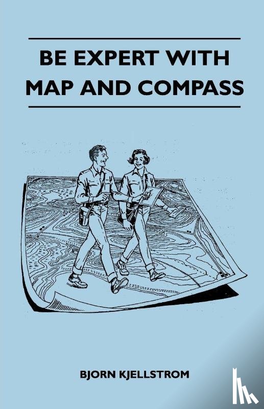 Kjellstrom, Bjorn - Be Expert With Map and Compass