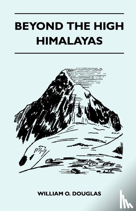 Douglas, William O. - Beyond the High Himalayas