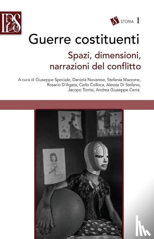 Speciale, Giuseppe, Novarese, Daniela, Mazzone, Stefania - Guerre costituenti. Spazi, dimensioni, narrazioni del conflitto