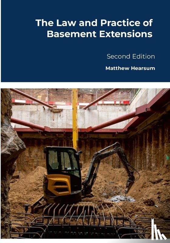 Hearsum, Matthew - The Law and Practice of Basement Extensions