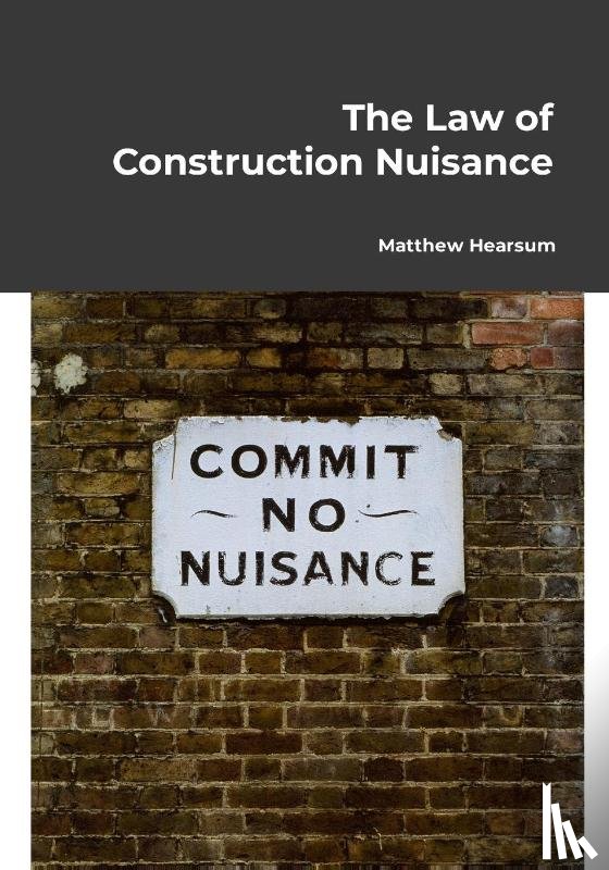 Hearsum, Matthew - The Law of Construction Nuisance