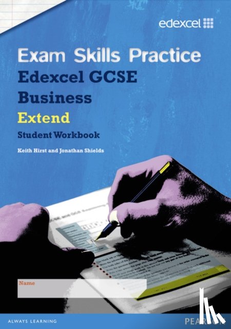 Hirst, Keith, Shields, Jonathan - Edexcel GCSE Business Exam Skills Practice Workbook - Extend