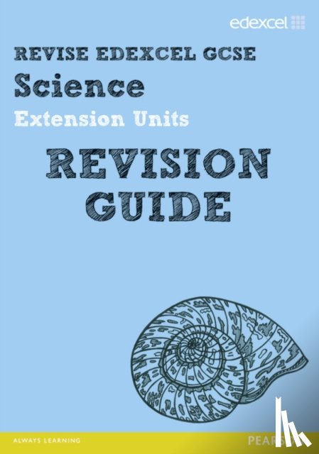 Johnson, Penny, Woolley, Steve, Saunders, Nigel, Riddle, Damian - Revise Edexcel: Edexcel GCSE Science Extension Units Revision Guide