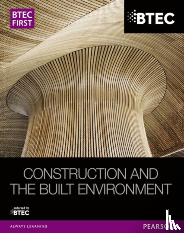 Topliss, Simon - BTEC First Construction and the Built Environment Student Book
