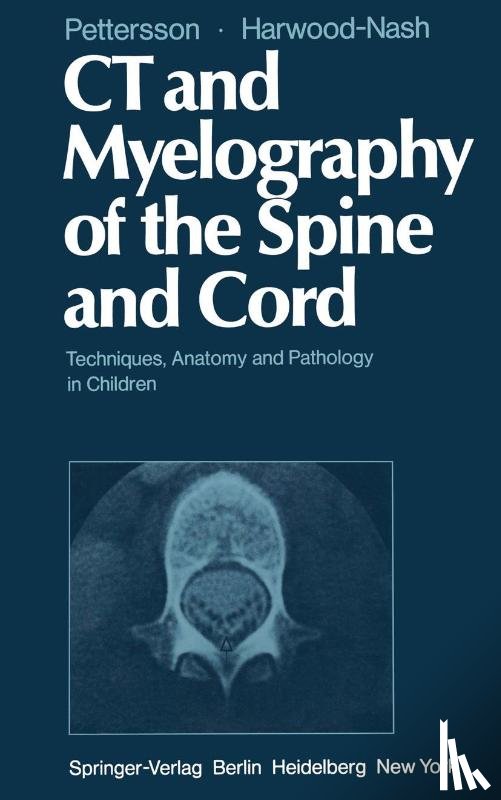 Pettersson, H., Harwood-Nash, D.C.F. - CT and Myelography of the Spine and Cord