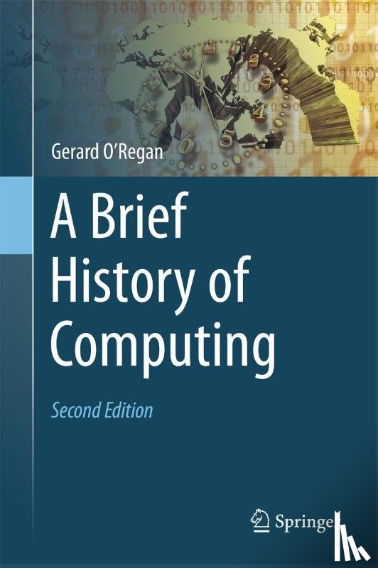 Gerard O'Regan - A Brief History of Computing