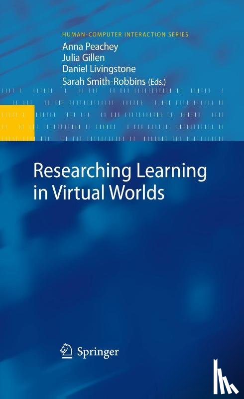 Anna Peachey, Julia Gillen, Daniel Livingstone, Sarah Smith-Robbins - Researching Learning in Virtual Worlds