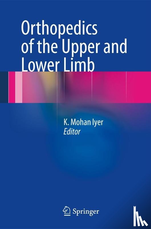 K. Mohan Iyer - Orthopedics of the Upper and Lower Limb