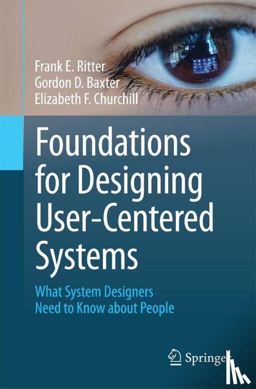 Ritter, Frank E., Baxter, Gordon D., Churchill, Elizabeth F. - Foundations for Designing User-Centered Systems