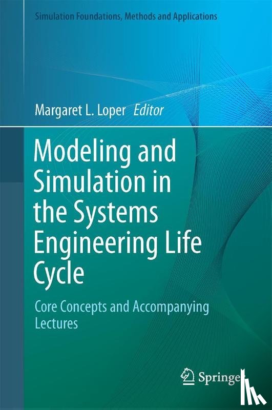  - Modeling and Simulation in the Systems Engineering Life Cycle