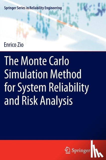 Enrico Zio - The Monte Carlo Simulation Method for System Reliability and Risk Analysis