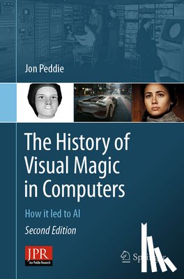 Peddie, Jon - The History of Visual Magic in Computers