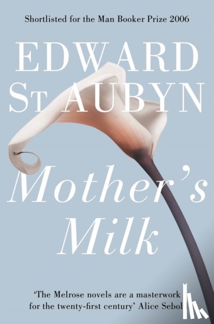 St Aubyn, Edward - Mother's Milk