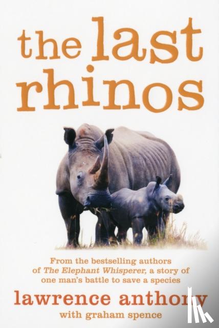Anthony, Lawrence, Spence, Graham - The Last Rhinos