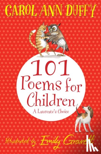 Duffy DBE, Carol Ann - 101 Poems for Children Chosen by Carol Ann Duffy: A Laureate's Choice