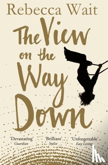 Wait, Rebecca - The View on the Way Down