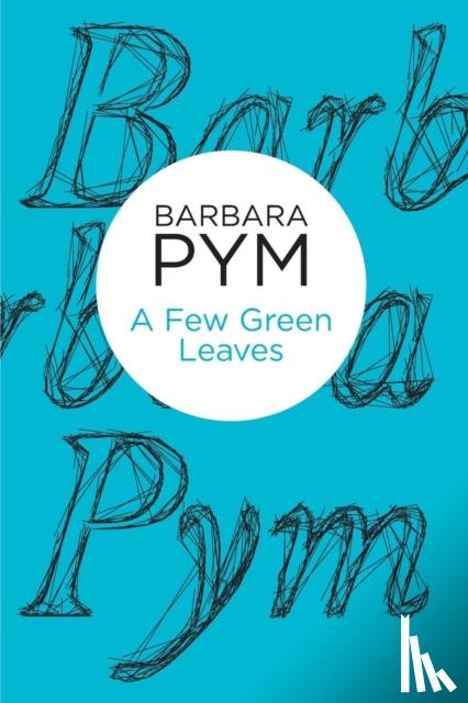 Pym, Barbara - A Few Green Leaves