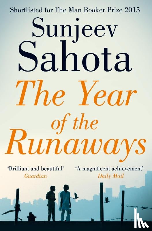 Sahota, Sunjeev - The Year of the Runaways