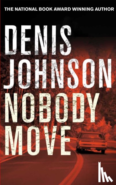 Johnson, Denis - Nobody Move