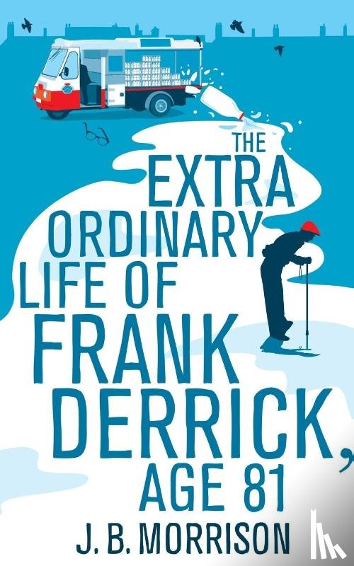 Morrison, J.B. - The Extra Ordinary Life of Frank Derrick, Age 81