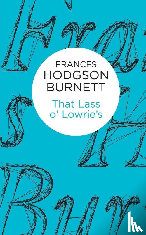 Burnett, Frances Hodgson - That Lass o' Lowrie's
