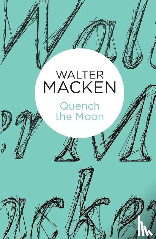 Macken, Walter - Quench the Moon