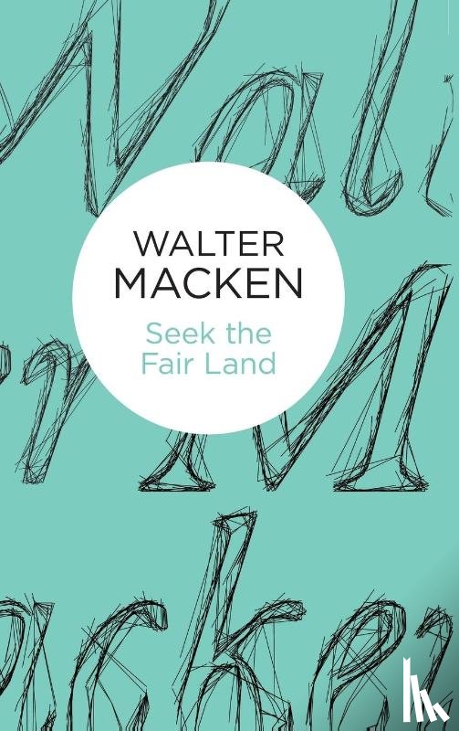 Macken, Walter - Seek the Fair Land
