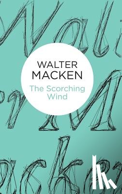 Macken, Walter - The Scorching Wind