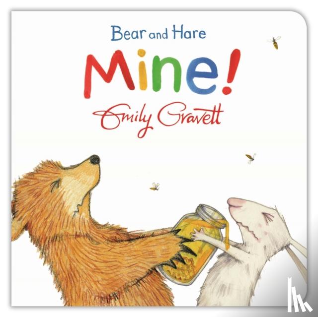 Gravett, Emily - Bear and Hare: Mine!