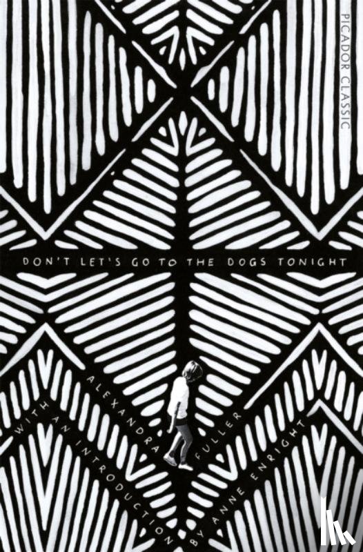Fuller, Alexandra - Don't Let's Go to the Dogs Tonight