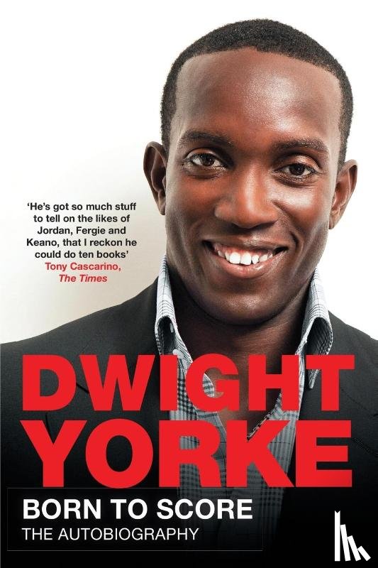 Yorke, Dwight - Born to Score
