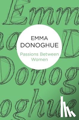 Donoghue, Emma - Passions Between Women