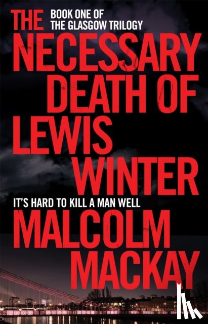 Mackay, Malcolm - The Necessary Death of Lewis Winter