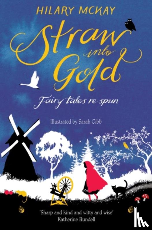 McKay, Hilary - Straw into Gold: Fairy Tales Re-Spun