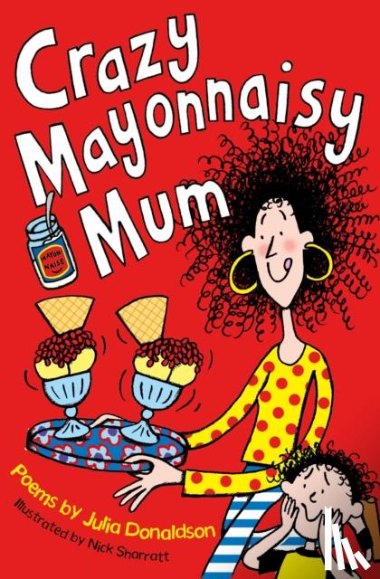 Donaldson, Julia - Crazy Mayonnaisy Mum