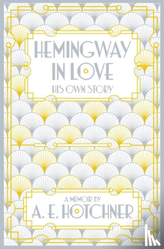 Hotchner, A.E. - Hemingway in Love