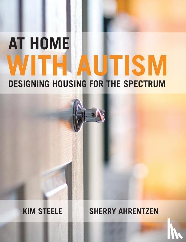 Steele, Kim, Ahrentzen, Sherry (University of Florida) - At Home with Autism