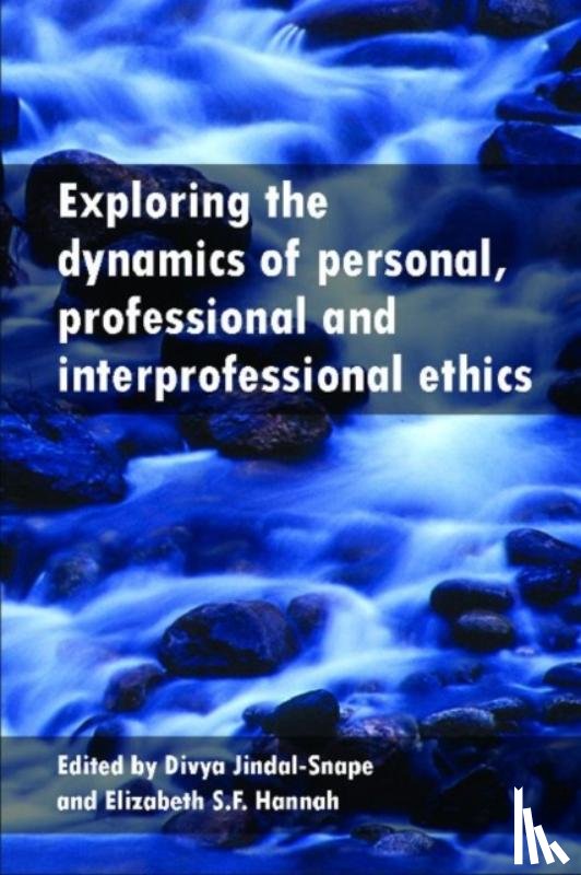  - Exploring the Dynamics of Personal, Professional and Interprofessional Ethics