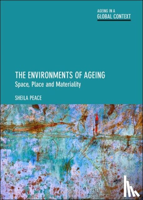 Peace, Sheila (The Open University) - The Environments of Ageing