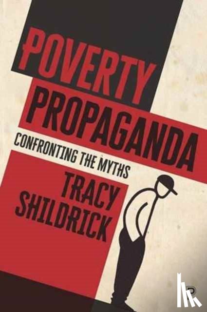 Shildrick, Tracy (University of Newcastle) - Poverty Propaganda