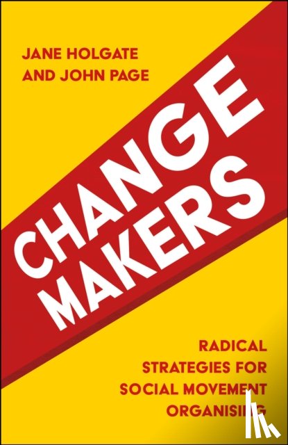 Holgate, Jane (University of Leeds), Page, John (Ella Baker School of Organising) - Changemakers