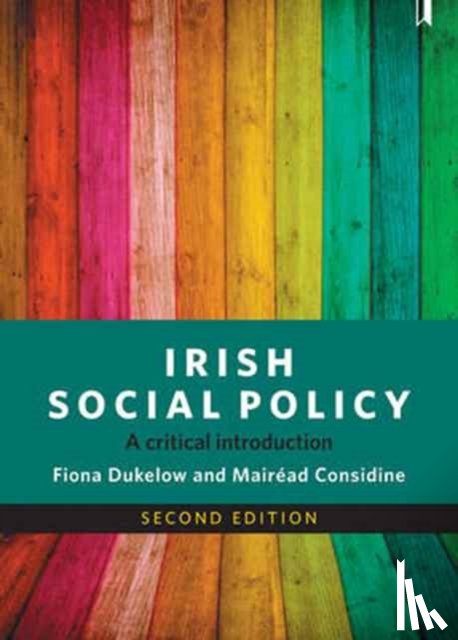Dukelow, Fiona (University College Cork), Considine, Mairead (University College Cork) - Irish Social Policy