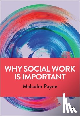 Payne, Malcolm - Why Social Work Is Important