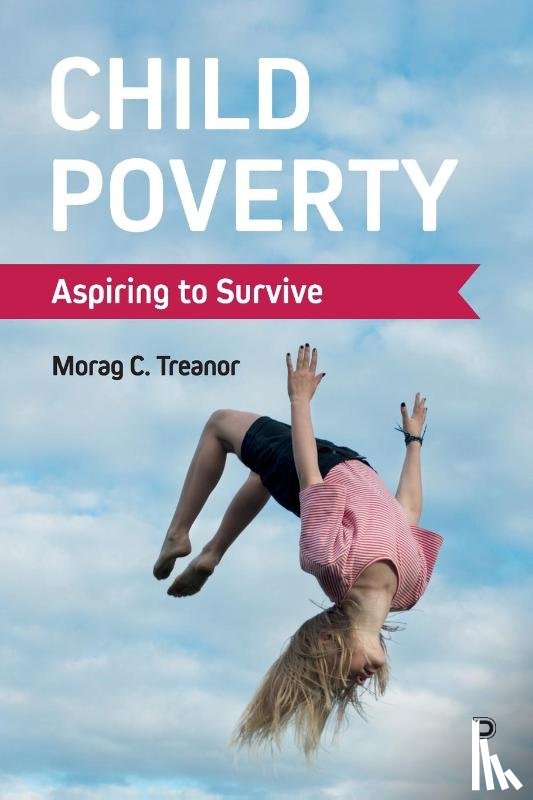 Treanor, Morag C. (Manfred Liebel is Emeritus Professor of Sociology at Technical University Berlin and Lecturer on Childhood Studies and Children’s Rights at the University of Applied Sciences Potsdam.) - Child Poverty