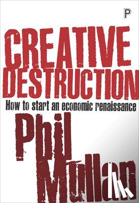 Mullan, Phil (Independent consultant) - Creative Destruction