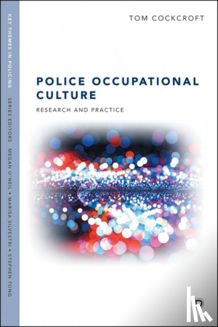 Cockcroft, Tom (Leeds Beckett University) - Police Occupational Culture