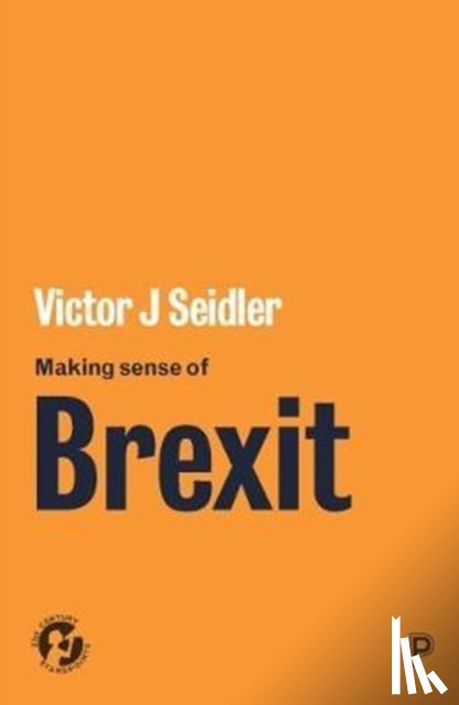 Seidler, Victor - Making Sense of Brexit