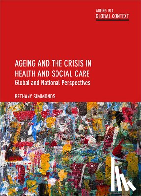 Simmonds, Bethany (Aberystwyth University) - Ageing and the Crisis in Health and Social Care